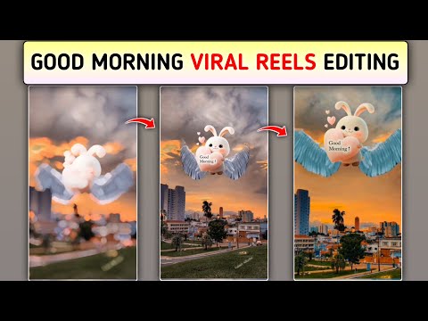 Ek Dam New Trending Good Morning Reels Video Editing | New Good Morning Video Editing