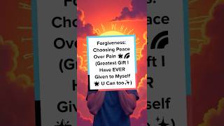 Forgiveness: Choosing Peace Over Pain 🌟🌈 (Greatest Gift I Have EVER Given to Myself 🌟 U Can too✨)