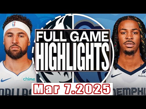 Dallas Mavericks Vs Memphis Grizzlies Full Game Highlights Mar 07,2025 NBA Season 2024-25