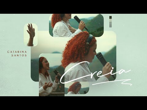 Catarina Santos - Creia [ CLIPE OFICIAL ]