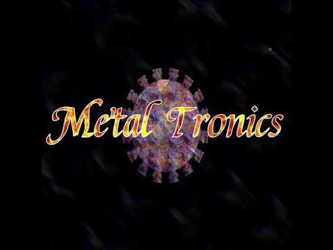 Metal Tronics