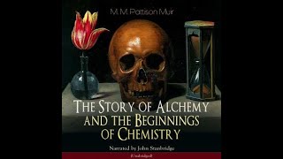 The Story of Alchemy and the Beginnings of Chemistry | History Audiobooks