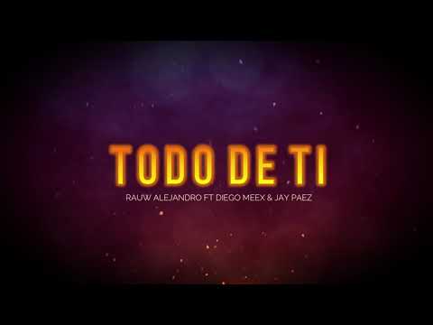 Todo De Ti REMIX - Rauw Alejandro Ft. Diego MeeX & Jay Paez (ALETEO)