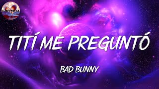 ♪♪ Bad Bunny - Tití Me Preguntó (Letra\Lyric)