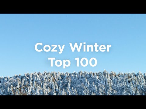 Top 100 Cozy Winter ❄️ Cozy Chillout Mix