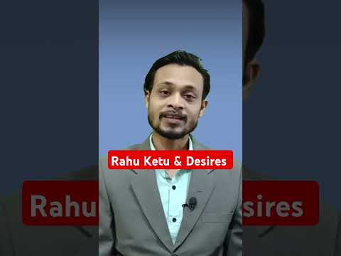 Rahu ketu and Your desires