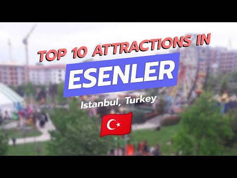 Discover Esenler, İstanbul: Top 10 Must-See Attractions! 🏙️🌍