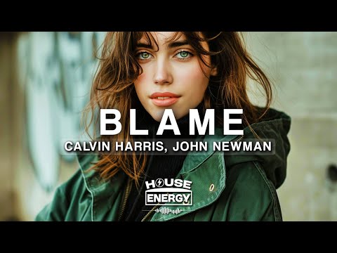 Calvin Harris - Blame (ft. John Newman)(Lyrics)