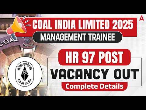 ⚡ Coal India Limited Management Trainee 2025 | Coal India HR 97 Vacancy Out | Complete Details