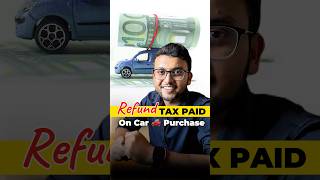 Refund TAX paid on CAR purchase!! #shorts #youtubeindia #taxsavings #personalfinance