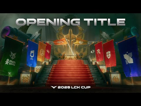 2025 LCK CUP 오프닝 타이틀