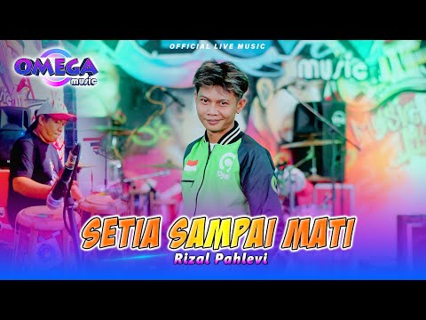 Setia Sampai Mati - Rizal Pahlevi (Omega Music)