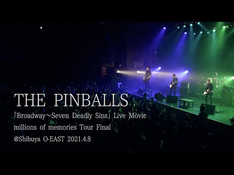 THE PINBALLS "Broadway" ＆ "Seven Deadly Sins" 2021.4.8(Thu) at: Shibuya O-EAST