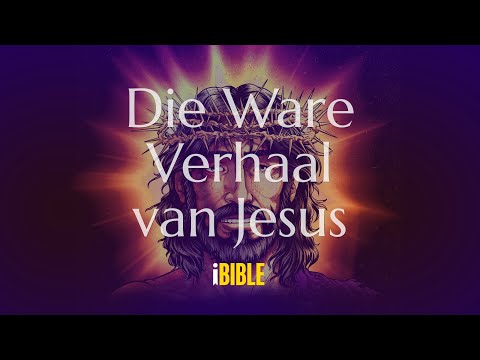 Die Ware Verhaal van Jesus [The Real Story of Jesus-Afrikaans]