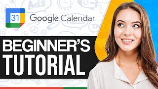 How To Use Google Calendar Effectively 2025 (For Beginners)