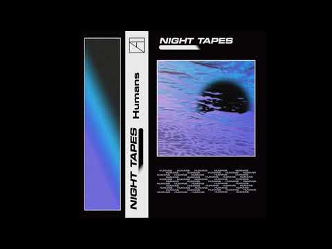 Night Tapes - Human