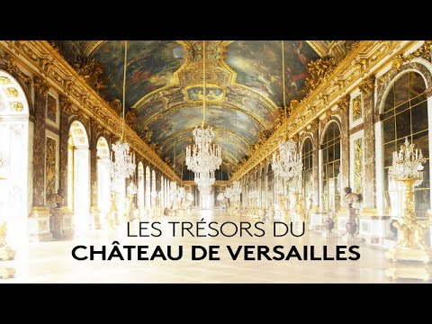 Les Trésors du château de Versailles | Documentaire