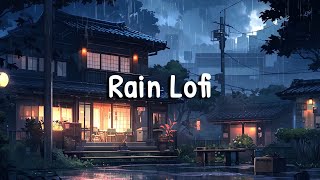 Rain Lofi 🌧️ Lofi Hip Hop Mix for a Tranquil Atmosphere [ Lofi / Chillhop / Chill Mix ]