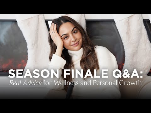 Season Finale Q&A: Real Advice for Wellness and Personal Growth