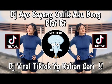 DJ AYO SAYANG CULIK AKU DONG PLAT KT || DJ CULIK AKU DONG || DJ VIRAL TIKTOK FYP 2024 YG KALIAN CARI