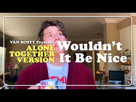 Wouldn't It Be Nice (#AloneTogether Version) - VÂN SCOTT Cover