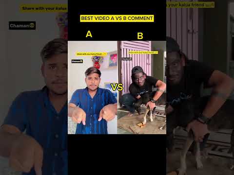 Chaman kalua 😂🔥|| Best video A vs B comment @WerLoser #shorts #indian #comedy #relatable #short