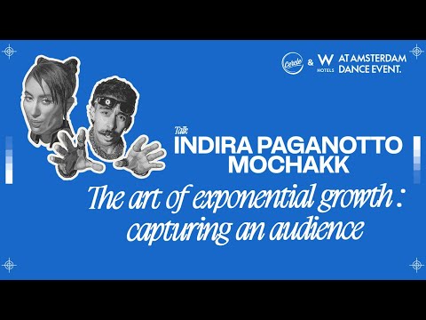 Indira Paganotto & Mochakk - The Art of Exponential Growth: Capturing an Audience