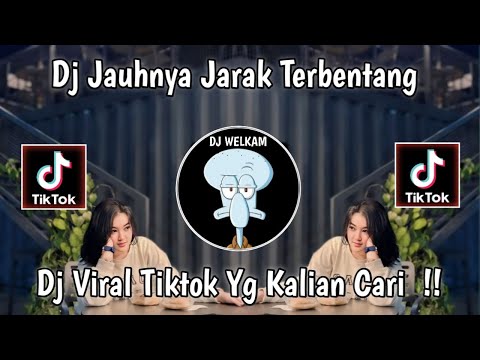 DJ FUNKOT JAUHNYA JARAK TERBENTANG ||DJ OBATI RINDUKU DJ VIRAL TIKTOK YANG KALIAN CARI !!