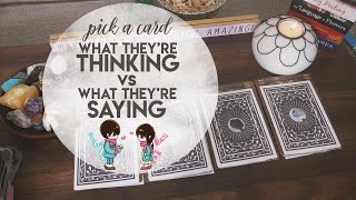 What They're Thinking vs What They're Saying | PICK A CARD