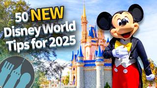 50 New Disney World Tips for 2025