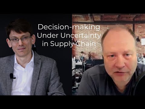 Decision-making under Uncertainty in Supply Chain (with Dr. Meinolf Sellmann) - Ep 162