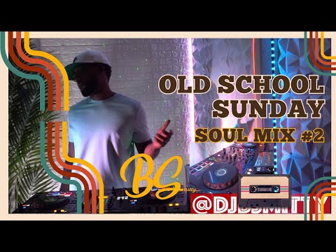 Old School Soul Sunday Vibes Mix #2 | Dj BSmitty