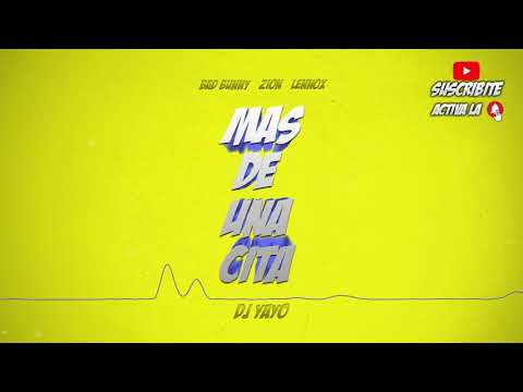 MAS DE UNA CITA REMIX | DJ YAYO ✘ Bad Bunny ✘ Zion ✘ Lennox 🔴