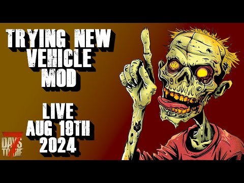 Trying Rag's Vehicle Madness Mod | 7 Days to Die