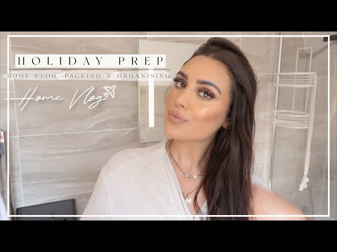 HOME VLOG | HOLIDAY PREP, PACKING & ORGANISING!