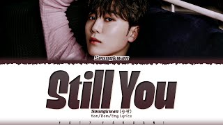 Seungkwan (SEVENTEEN) - 'Still You' (Dr. Romantic 3 OST) Lyrics [Color Coded_Han_Rom_Eng]