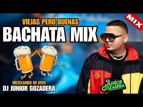 BACHATA MIX (DESDE LA DISCO) CON DJ JUNIOR GOZADERA (MIX DE BACHATA PARA BEBER)