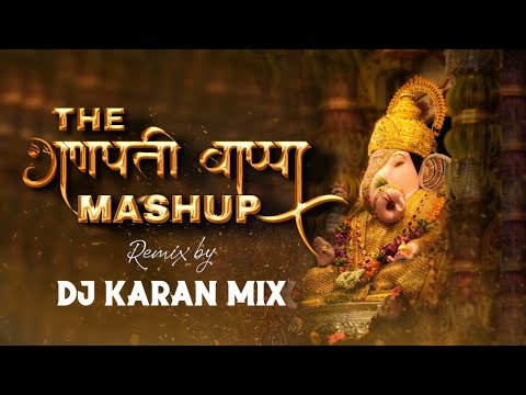 The Ganpati Mashup - Dj Karan Mix | Bappa Old Collection | Classic Mix 2022