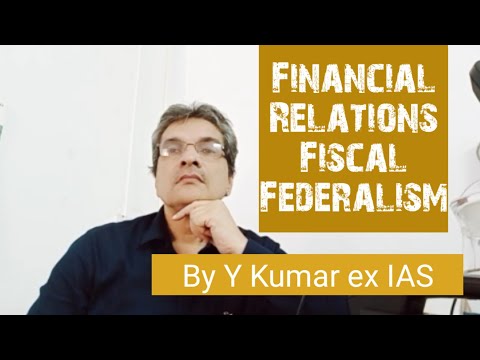 Financial relations between Union and States-Fiscal federalism-Centre State relations