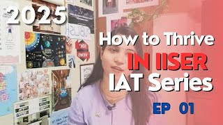 How to prepare for IISER Life, IAT Entrance Tentative Dates, Exam Patterns || IAT Series Ep. 1