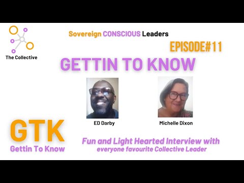 11. Gettin to Know (GTK) - Ed Darby and Michelle Dixon