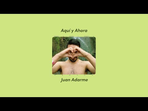 Juan Adarme, Aquí y Ahora (Versión Acústica)