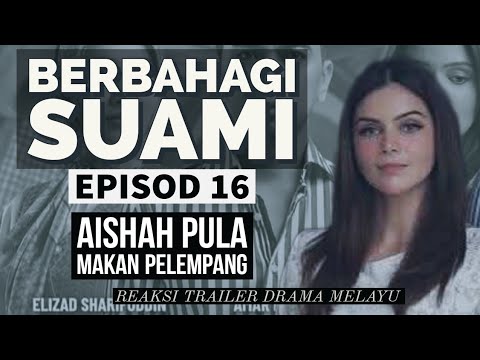 BERBAHAGI SUAMI Episod 16, Aishah pula makan pelempang. REAKSI DRAMA MELAYU