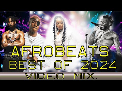 BEST OF 2024 AFROBEAT| NAIJA | INCLUSIVE TRENDING AFROBANGERS [BURNA BOY,WIZKID,AYRRA STAR, REMA,]