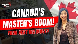 Canada's Master's Boom! Your Next Big Move? | #canamconsultants