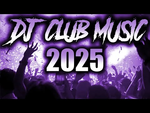 DJ CLUB MUSIC 2025 - Mashups & Remixes of Popular Songs 2025 | DJ Remix Club Music Dance Mix 2024 🥳