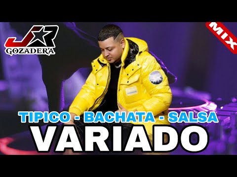 MIX VARIADO 🔥 TIPICO MIX | BACHATA MIX | SALSA MIX 🎧 MEZCLADO POR DJ JUNIOR GOZADERA