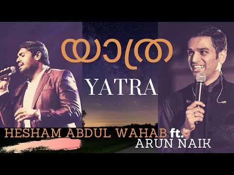 Hesham Abdul Wahab I Arun Naik I Yatra I Official Music Video