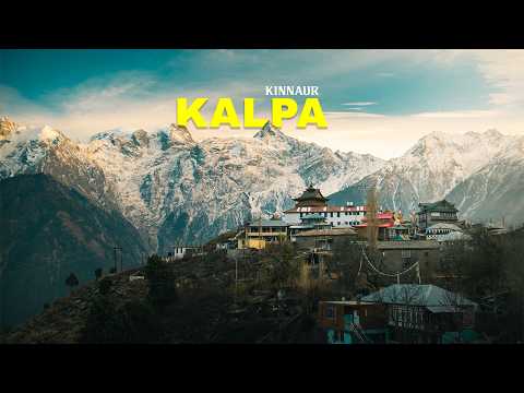 KALPA - The Most Beautiful Village in Himachal | Kinnaur | Roghi | 4K