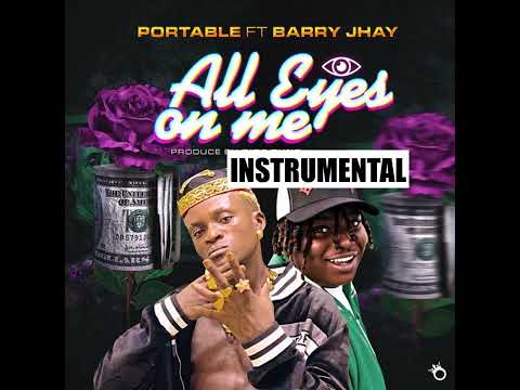 Portable & Barry Jhay - All Eyes On Me Instrumental